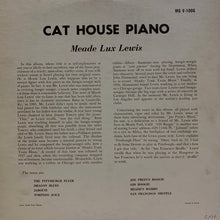 Carica l'immagine nel visualizzatore di Gallery, Meade "Lux" Lewis : Cat House Piano (LP, Album)