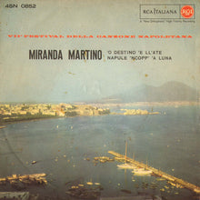 Carica l'immagine nel visualizzatore di Gallery, Miranda Martino : 'O Destino 'E Ll'Ate / Napule 'Ncopp' 'A Luna (7", Mono)