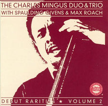 Carica l'immagine nel visualizzatore di Gallery, The Charles Mingus Duo & The Charlie Mingus Trio With Spaulding Givens & Max Roach : Debut Rarities ★ Volume 2 (CD, Album, Ltd, RE, RM)