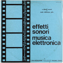Carica l'immagine nel visualizzatore di Gallery, Unknown Artist : Effetti Sonori Musica Elettronica (LP, Mono)