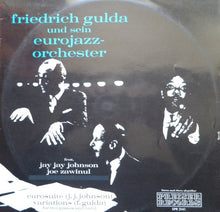 Carica l'immagine nel visualizzatore di Gallery, Friedrich Gulda Und Sein Eurojazz-Orchester Feat. J.J. Johnson, Joe Zawinul : Eurosuite (J. J. Johnson) / Variations (F. Gulda) For Two Pianos And Band (LP, Album, RE)