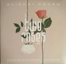 Carica l'immagine nel visualizzatore di Gallery, Avishai Cohen, Göteborgs Symfoniker Conducted By Alexander Hanson : Two Roses (2xLP, Album)