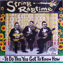 Carica l'immagine nel visualizzatore di Gallery, Various : String Ragtime: To Do This You Got To Know How (LP, Comp, RP)