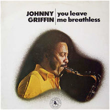 Carica l'immagine nel visualizzatore di Gallery, Johnny Griffin : You Leave Me Breathless (LP)
