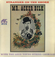 Carica l'immagine nel visualizzatore di Gallery, Acker Bilk With The Leon Young String Chorale : Stranger On The Shore (LP, Album, Mono)