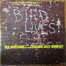 Carica l'immagine nel visualizzatore di Gallery, Ira Sullivan And The Chicago Jazz Quintet : Bird Lives (LP, Album, Mono)