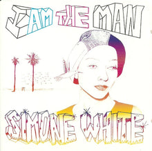 Carica l'immagine nel visualizzatore di Gallery, Simone White (3) : I Am The Man (CD, Album, Enh)