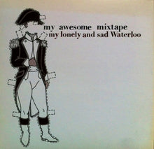 Carica l'immagine nel visualizzatore di Gallery, My Awesome Mixtape : My Lonely And Sad Waterloo (CD, Album)