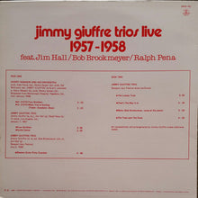 Carica l'immagine nel visualizzatore di Gallery, The Jimmy Giuffre Trio Feat. Jim Hall / Bob Brookmeyer / Ralph Peña : Jimmy Giuffre Trios Live 1957-1958 (LP, Mono)