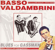 Carica l'immagine nel visualizzatore di Gallery, Gianni Basso - Oscar Valdambrini Featuring Lars Gullin, Dino Piana : Blues For Gassman (CD, Comp)