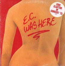 Carica l'immagine nel visualizzatore di Gallery, Eric Clapton : E.C. Was Here (LP, Album)
