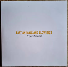 Carica l'immagine nel visualizzatore di Gallery, Fast Animals And Slow Kids : È Già Domani (LP, Album)