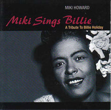 Carica l'immagine nel visualizzatore di Gallery, Miki Howard : Miki Sings Billie (A Tribute To Billie Holiday) (CD, Album)