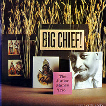 Carica l'immagine nel visualizzatore di Gallery, Junior Mance Trio : Big Chief! (LP, Mono)