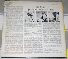 Carica l'immagine nel visualizzatore di Gallery, Junior Mance Trio : Big Chief! (LP, Mono)