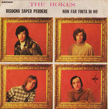 Carica l'immagine nel visualizzatore di Gallery, The Rokes : Bisogna Saper Perdere / Non Far Finta Di No (7", Mono)