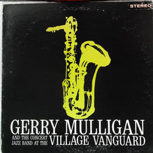 Carica l'immagine nel visualizzatore di Gallery, Gerry Mulligan & The Concert Jazz Band : At The Village Vanguard (LP, Album, Gat)