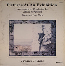 Carica l'immagine nel visualizzatore di Gallery, Allyn Ferguson Featuring Paul Horn : Pictures At An Exhibition: Framed In Jazz (LP, Album, RE)