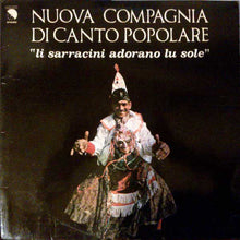 Carica l'immagine nel visualizzatore di Gallery, Nuova Compagnia Di Canto Popolare : Li Sarracini Adorano Lu Sole (LP, Album)
