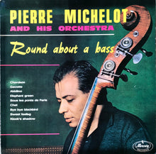 Carica l'immagine nel visualizzatore di Gallery, Pierre Michelot And His Orchestra : Round About A Bass (LP, Album, RE)