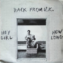 Carica l'immagine nel visualizzatore di Gallery, Back From U.K. : Hey Girl / How Long (7")