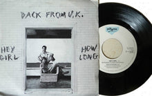 Carica l'immagine nel visualizzatore di Gallery, Back From U.K. : Hey Girl / How Long (7")