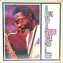 Carica l'immagine nel visualizzatore di Gallery, Joe Henderson - Charlie Haden - Al Foster : An Evening With (LP, Album)