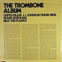 Carica l'immagine nel visualizzatore di Gallery, Curtis Fuller, J.J. Johnson, Frank Rosolino, J. Billy VerPlanck, Frank Wess : The Trombone Album (2xLP, Album, Comp)