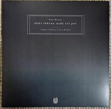 Carica l'immagine nel visualizzatore di Gallery, Kali Malone Featuring Stephen O'Malley & Lucy Railton : Does Spring Hide Its Joy (3xLP, Album)