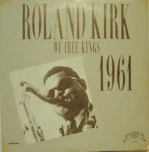 Carica l'immagine nel visualizzatore di Gallery, Roland Kirk : We Free Kings (LP, Album, RE)