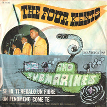 Carica l'immagine nel visualizzatore di Gallery, The Four Kents And The Submarines (3) : Se Io Ti Regalo Un Fiore (7")
