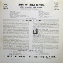 Carica l'immagine nel visualizzatore di Gallery, The Jack Millman Sextet : Shades Of Things To Come (LP, Album, RE)