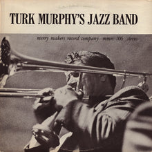 Carica l'immagine nel visualizzatore di Gallery, Turk Murphy's Jazz Band : Turk Murphy's Jazz Band (LP, Album, Num)