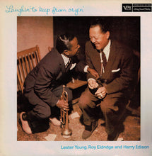 Carica l'immagine nel visualizzatore di Gallery, Lester Young, Roy Eldridge And Harry Edison : Laughin' To Keep From Cryin' (LP, Album, RE)