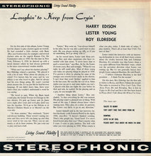 Carica l'immagine nel visualizzatore di Gallery, Lester Young, Roy Eldridge And Harry Edison : Laughin' To Keep From Cryin' (LP, Album, RE)