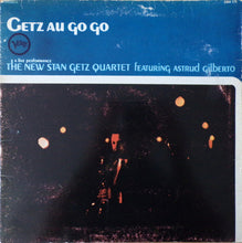 Carica l'immagine nel visualizzatore di Gallery, The New Stan Getz Quartet Featuring Astrud Gilberto : Getz Au Go Go (LP, Album, RE, Gat)