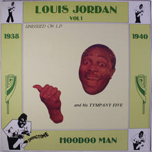 Carica l'immagine nel visualizzatore di Gallery, Louis Jordan And His Tympany Five : Hoodoo Man Vol. 1 (1938-1940) (LP, Comp)