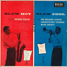 Carica l'immagine nel visualizzatore di Gallery, Herbie Fields And His Sextet And The Melrose Avenue Conservatory Chamber Music Society : Blow Hot - Blow Cool (LP, Mono)