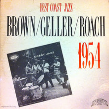 Carica l'immagine nel visualizzatore di Gallery, Clifford Brown / Herb Geller / Max Roach : Best Coast Jazz - 1954 (LP, Album, Mono, RE)