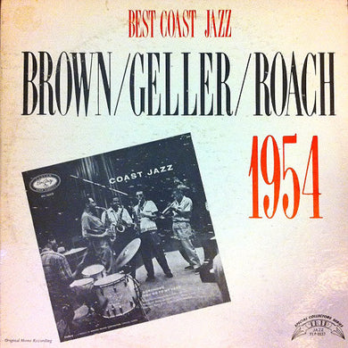 Brown* / Geller* / Roach* : Best Coast Jazz - 1954 (LP, Album, Mono, RE)