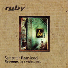 Carica l'immagine nel visualizzatore di Gallery, Ruby : Salt Peter Remixed. Revenge, The Sweetest Fruit (CD, Album)