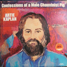 Carica l'immagine nel visualizzatore di Gallery, Artie Kaplan : Confessions Of A Male Chauvinist Pig (LP, Album)