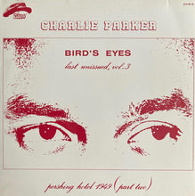 Carica l'immagine nel visualizzatore di Gallery, Charlie Parker : Bird's Eyes, Last Unissued, Vol. 3 (LP)