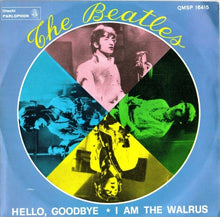Carica l'immagine nel visualizzatore di Gallery, The Beatles : Hello, Goodbye / I Am The Walrus (7")