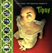 Carica l'immagine nel visualizzatore di Gallery, Tipsy : "Trip Tease" - The Seductive Sounds Of Tipsy (CD, Album, Car)