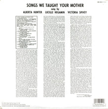 Carica l'immagine nel visualizzatore di Gallery, Alberta Hunter & Lucille Hegamin & Victoria Spivey : Songs We Taught Your Mother (LP, Album, RE, RM)