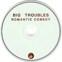 Carica l'immagine nel visualizzatore di Gallery, Big Troubles : Romantic Comedy (CD, Album)