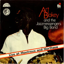 Carica l'immagine nel visualizzatore di Gallery, Art Blakey & The Jazz Messengers : Live At Montreux And Northsea (LP, Album)