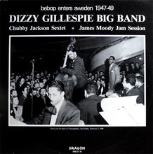 Carica l'immagine nel visualizzatore di Gallery, Dizzy Gillespie And His Orchestra / Chubby Jackson And His Fifth Dimensional Jazz Group / James Moody And Gösta Törner's Jam Session Band : Bebop Enters Sweden 1947-49 (LP, Comp, Mono)