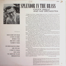 Carica l'immagine nel visualizzatore di Gallery, Chuck Sagle And His Orchestra : Splendor In The Brass (LP)